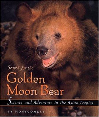 Search for the golden moon bear : science and adventure in the Asian tropics