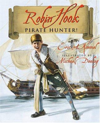 Robin Hook, Pirate Hunter!/ : illustrated by Michael Dooling.