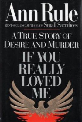 If You Really Loved Me : a true story of desire and murder