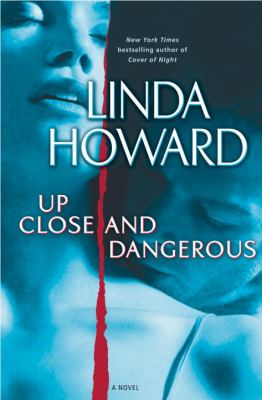 Up close and dangerous: a novel