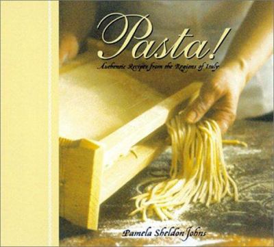 Pasta! : authentic recipes from the regions of Italy