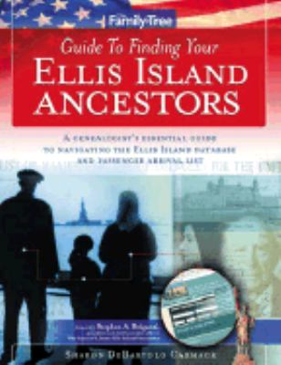 The family tree guide to finding your Ellis Island ancestors