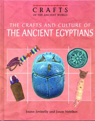 The crafts and culture of the ancient Egyptians