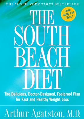 The South Beach diet: the delicious, doctor-designed, foolproof plan