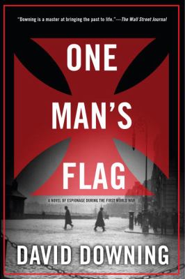 One man's flag : a novel of espionage during the First World War