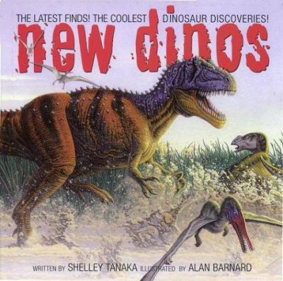 New dinos: The latest finds! The coolest dinosaur discoveries!