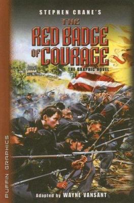 Stephen Crane's the red badge of courage : the graphic novel