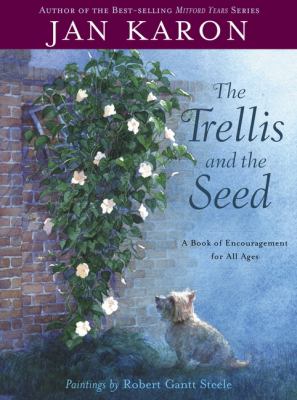 The Trellis and the Seed: a book of encouragement for all ages