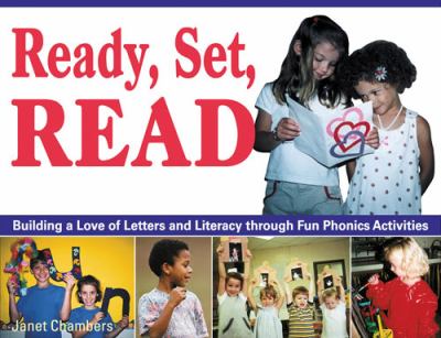 Ready, set, read : building a love of letters and literacy through fun phonics activities