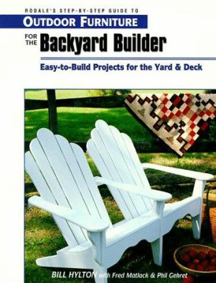 Outdoor furniture for the backyard builder : easy-to-build projects for the yard and deck