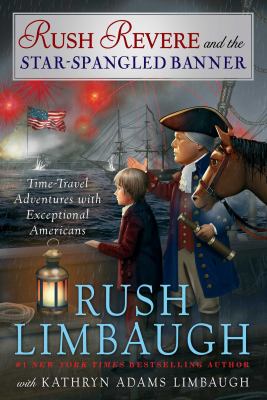 Rush Revere and the star-spangled banner : time-travel adventures with exceptional Americans