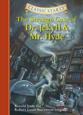 The strange case of Dr. Jekyll and Mr. Hyde : retold from the Robert Louis Stevenson original