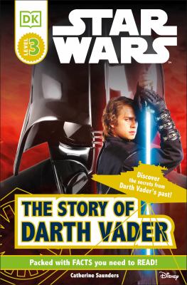 Star Wars : the story of Darth Vader