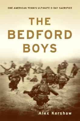 The Bedford Boys: one American town's ultimate D-Day sacrifice