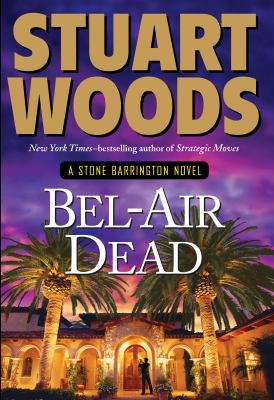 Bel-Air dead : a Stone Barrington novel