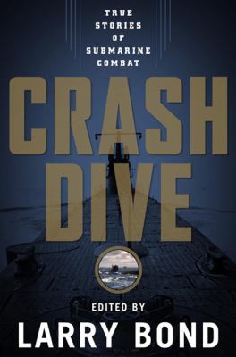 Crash dive : true stories of submarine combat