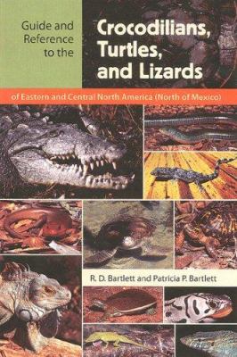 Guide and reference to the crocodilians, turtles, and lizards of Eastern and Central North America (North of Mexico)