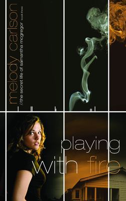 The secret life of Samantha McGregor; Book three: playing with fire: a novel /