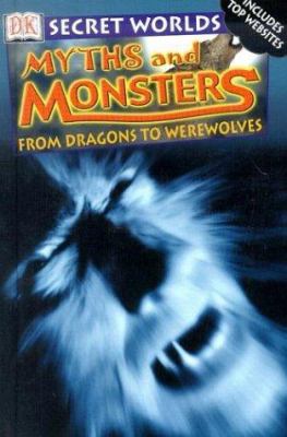 Myths and monsters : from dragons to werewolves