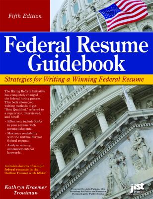 Federal resume guidebook : strategies for writing a winning federal resumé