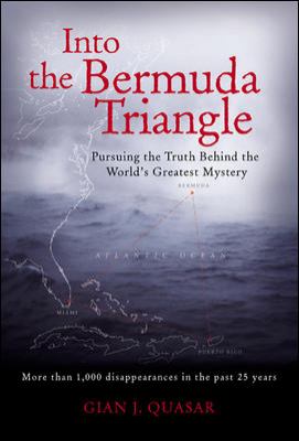 Into the Bermuda Triangle : pursuing the truth behind the world's greatest mystery