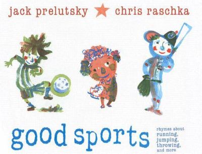 Good sports : rhymes about running, jumping, throwing, and more