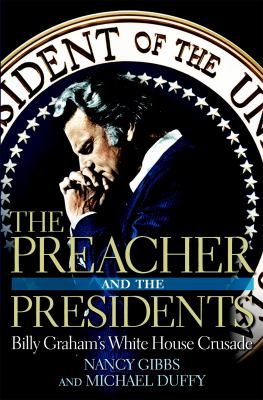 The preacher and the presidents : Billy Graham in the White House