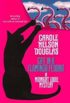 Cat in a flamingo fedora : a Midnight Louie mystery