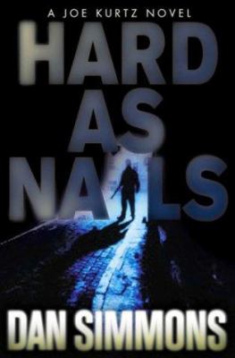 Hard as Nails : a Joe Kurtz novel