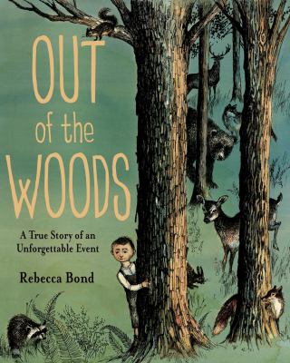 Out of the woods : a true story of an unforgettable event