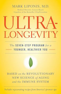 Ultralongevity : the seven-step program for a younger, healthier you