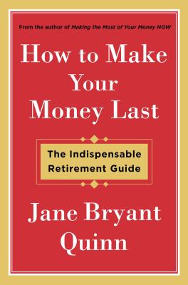 How to make your money last : the indispensable retirement guide