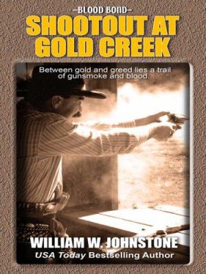 Blood bond. : Shootout at Gold Creek