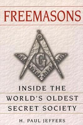 Freemasons : a history and exploration of the world's oldest secret society