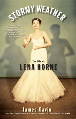 Stormy weather : the life of Lena Horne