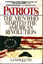 Patriots : the men who started the American Revolution