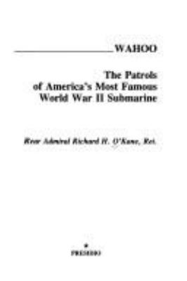 Wahoo : the patrols of America's most famous World War II submarine