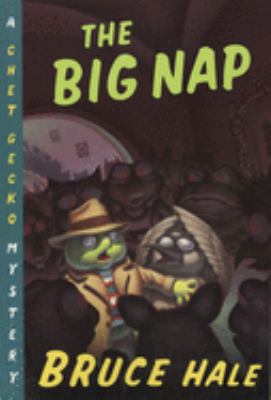 The big nap : from the tattered casebook of Chet Gecko, private eye