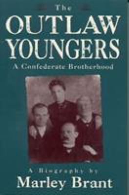 The Outlaw Youngers : a Confederate brotherhood : a biography