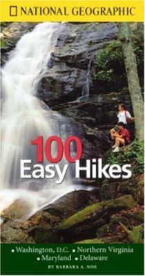 100 easy hikes : Washington, D.C., Northern Virginia, Maryland, Delaware