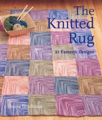 The knitted rug : 21 fantastic designs