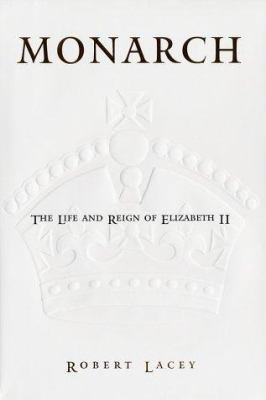 Monarch : the life and reign of Elizabeth II