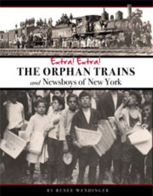 Extra! Extra! : the orphan trains and newsboys of New York
