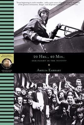 20 hrs., 40 min. : our flight in the Friendship : the American girl, first across the Atlantic by air, tells her story