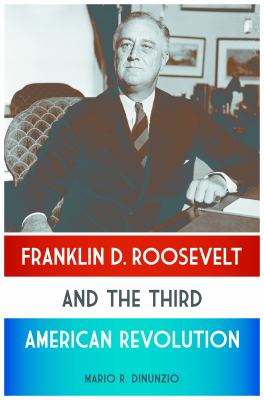 Franklin D. Roosevelt and the third American revolution