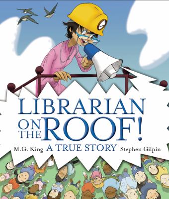 Librarian on the roof! : a true story