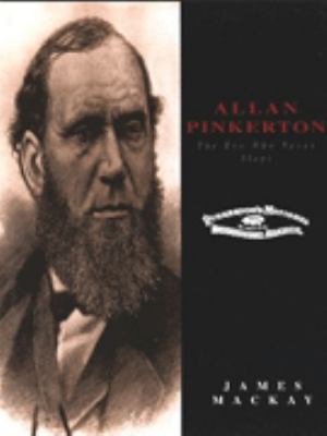 Allan Pinkerton : the Eye who never slept