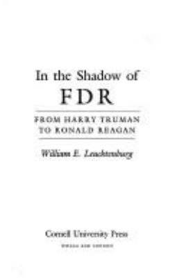 In the shadow of FDR : from Harry Truman to Ronald Reagan