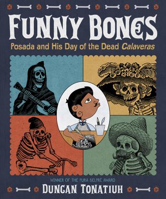 Funny bones : Posada and his Day of the Dead calaveras