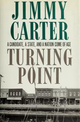 Turning point : a candidate, a state, and a nation come of age